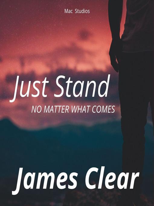 Title details for Just Stand by James Clear - Available